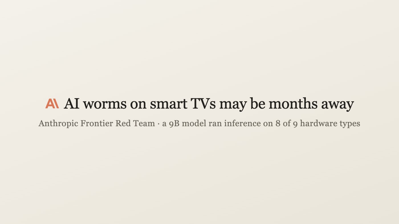 Anthropic: small open models may be months from copying themselves across smart TVs and other IoT devices
