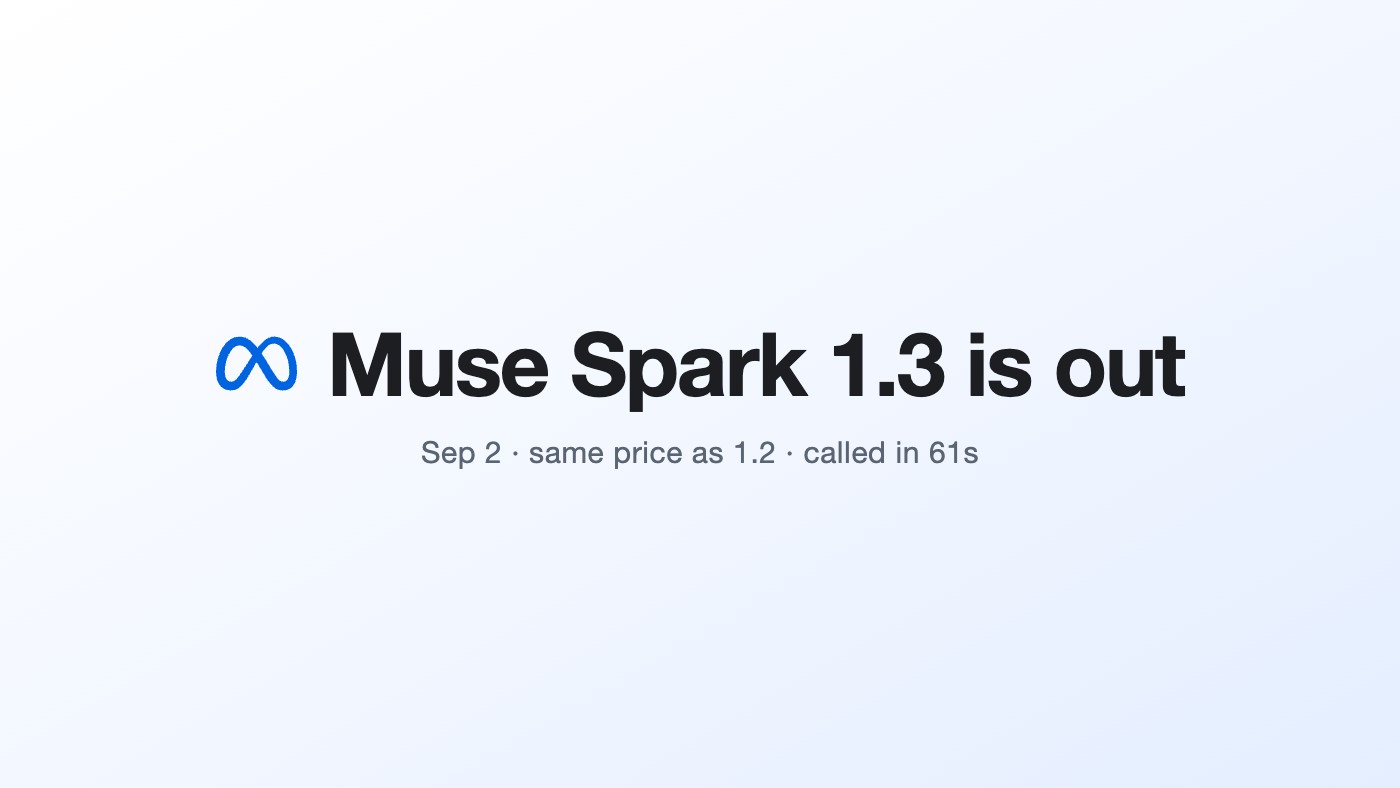 Muse Spark 1.3 is out — same price as 1.2, and the radar called it in 61 seconds